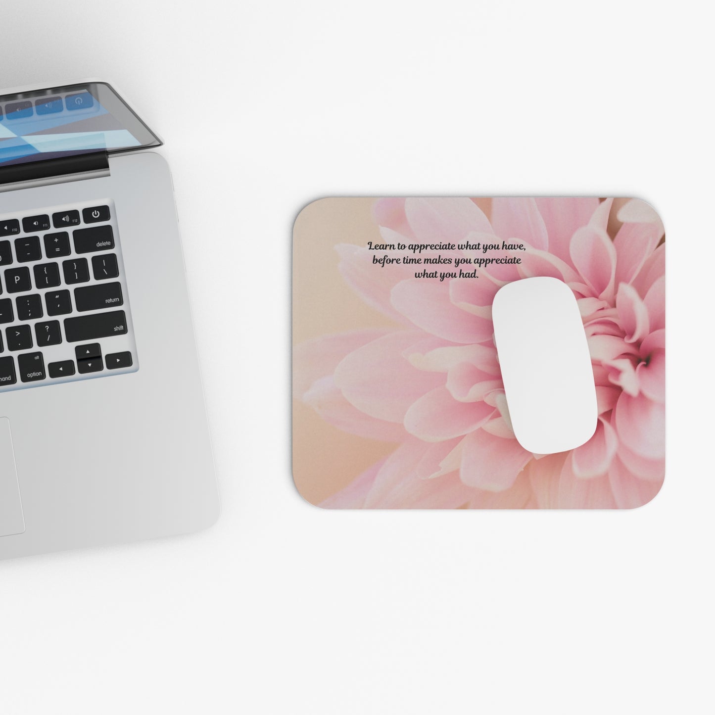 Inspirational Pink Flower Mouse Pad — "Learn to appreciate what you have" Desk Mat