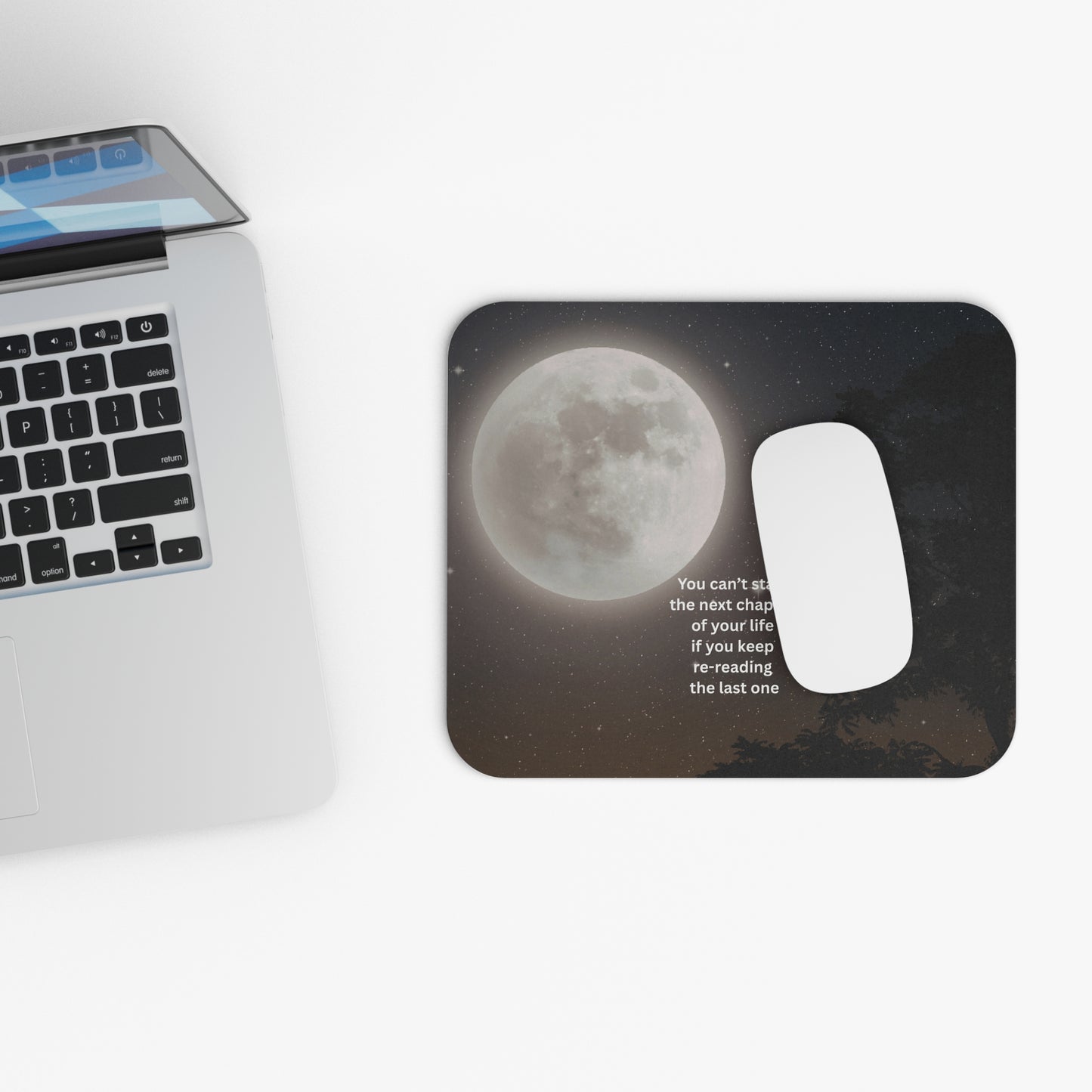 Inspirational Moon Mouse Pad — "You can't start the next chapter of your life if you keep re-reading the last one"