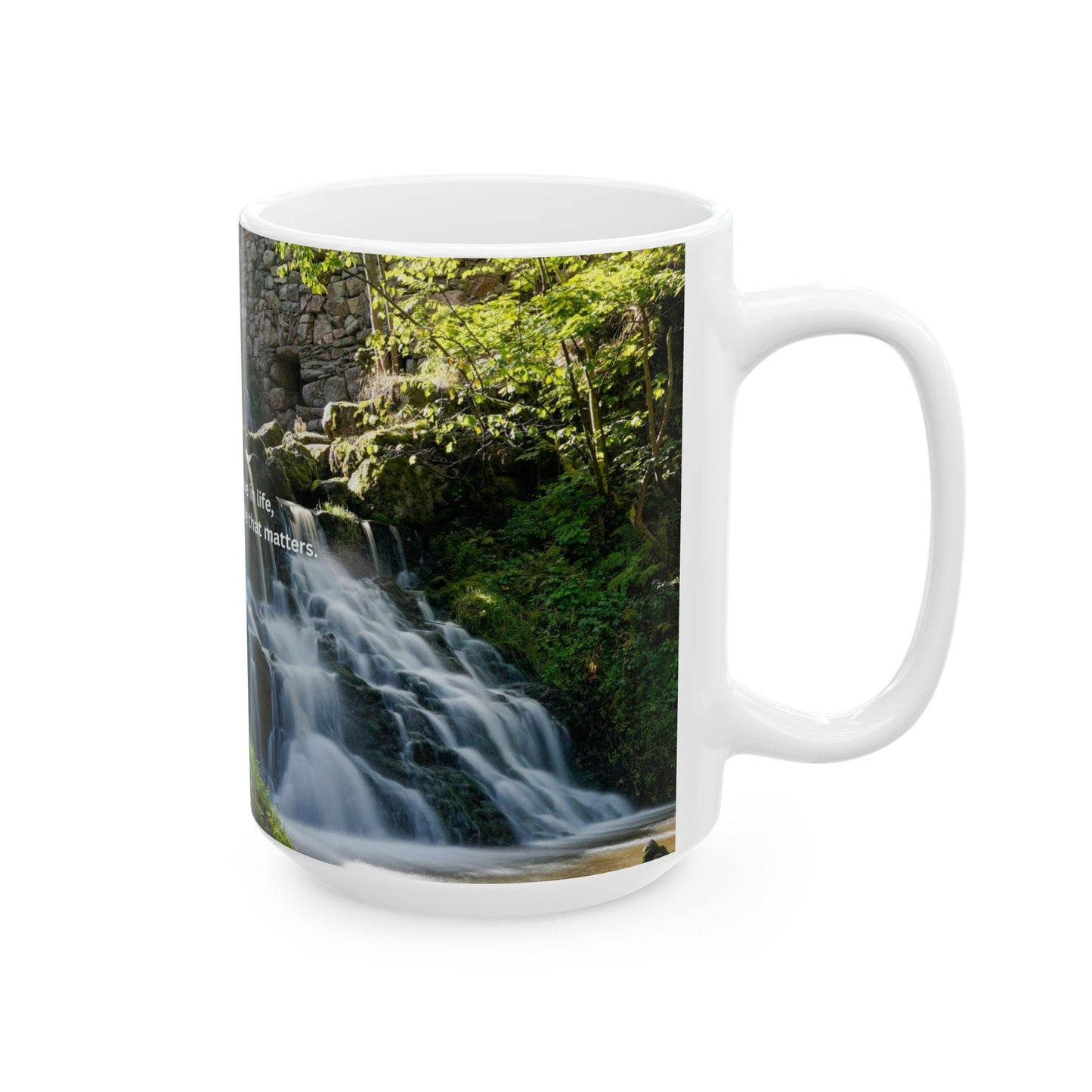 Inspirational Waterfall Ceramic Mug — "It's not what we have in life..." (11oz, 15oz)