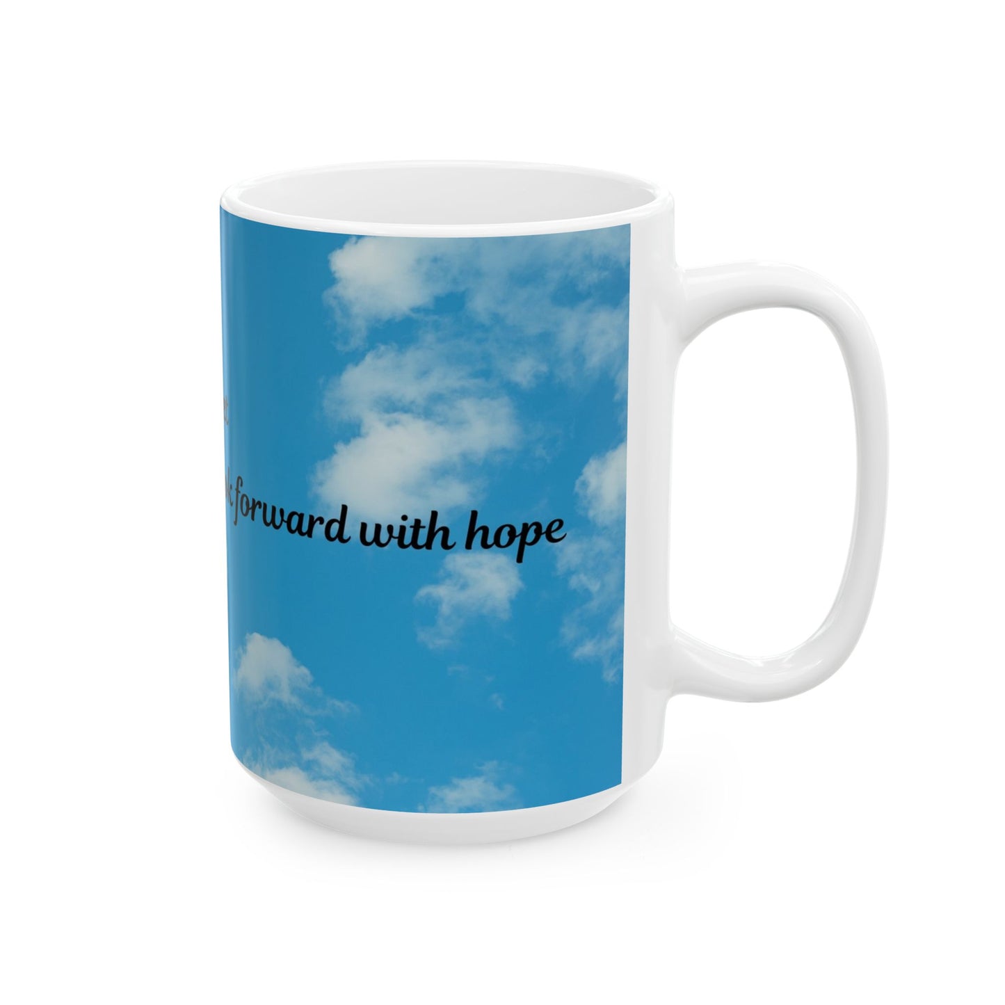 Inspiring Ceramic Mug - Motivational Gift for Coffee Lovers, Hope Mug, Positive Vibes, Customizable Coffee Cup, Unique Present