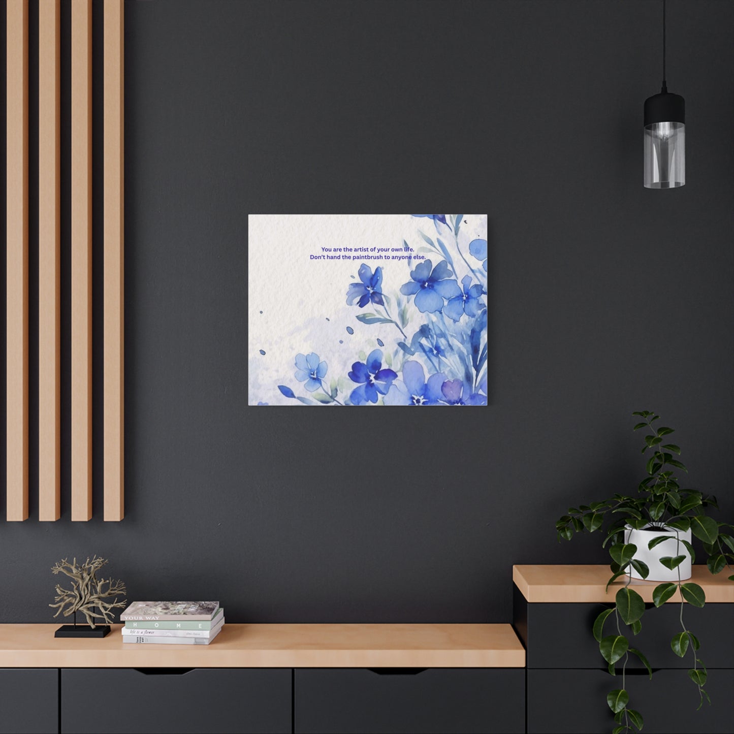 Inspirational Blue Floral Canvas Wall Art — "You are the artist of your own life" Matte Stretched Print