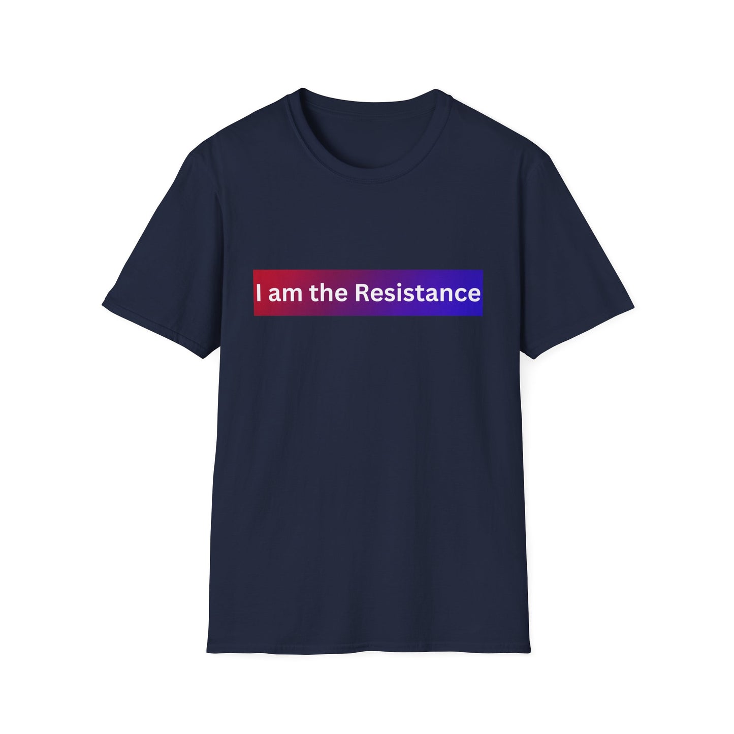 Softstyle T-Shirt - I am the Resistance, Activist Tee, Protest Shirt, Statement Apparel, Casual Wear, Gift Idea