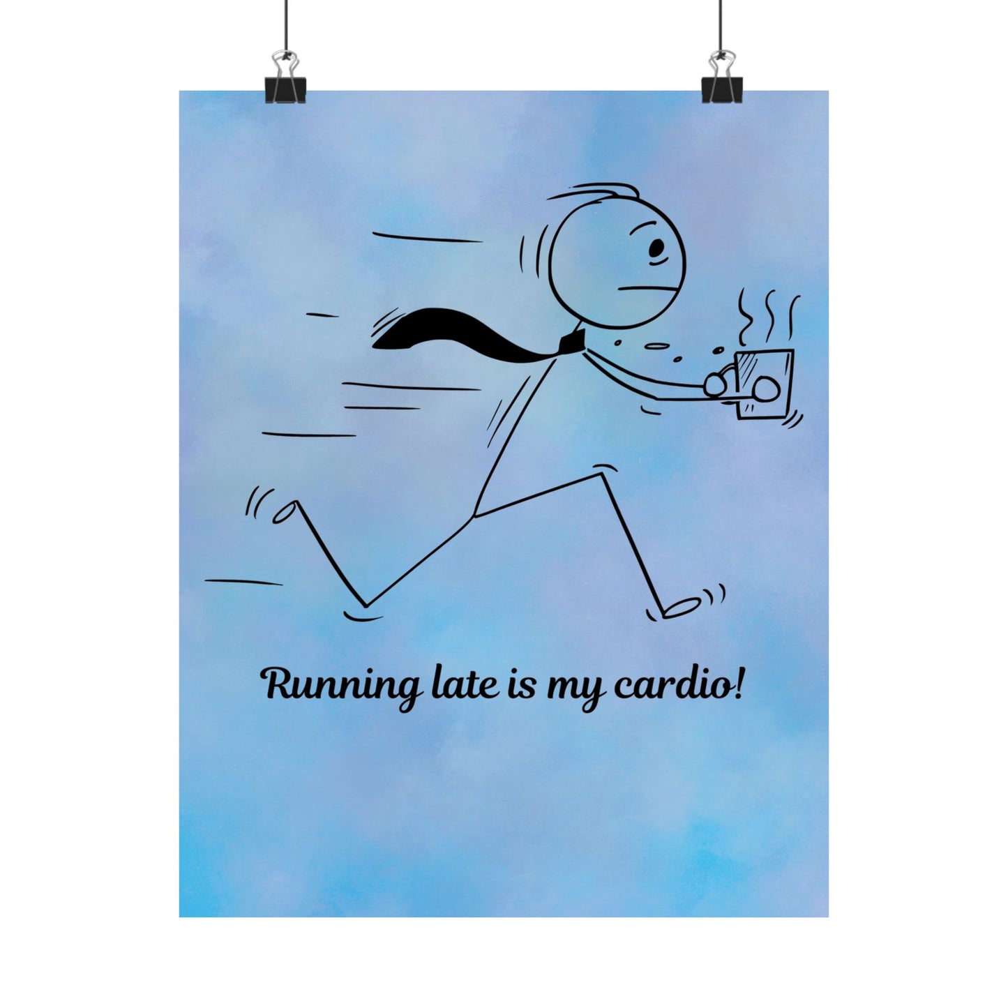 Running Late Motivational Poster, Home Office Wall Art, Gift for Coffee Lovers, Funny Decor, Running Late is My Cardio!