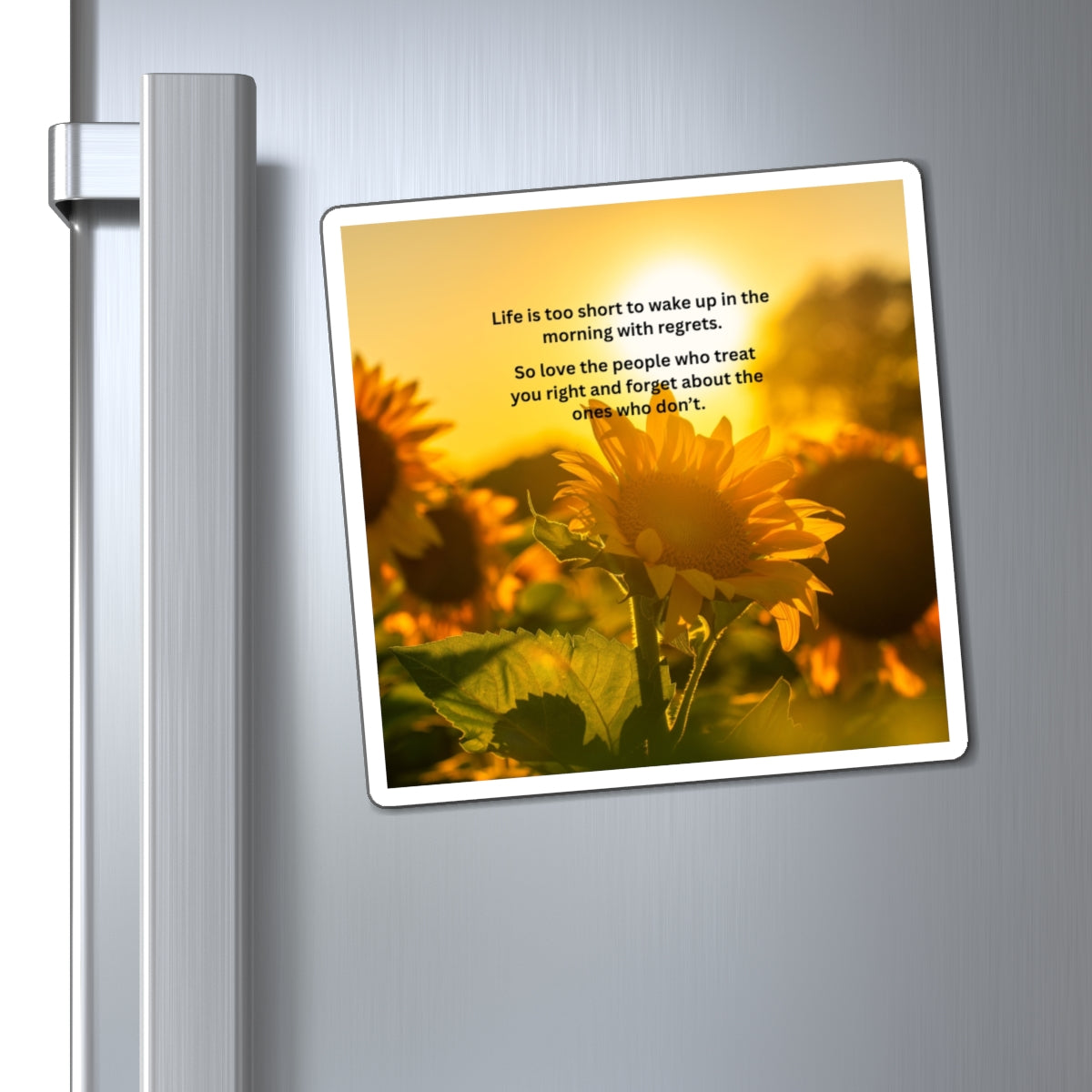 Sunflower Quote Magnet — "Life is too short to wake up in the morning with regrets" Inspirational Refrigerator Magnet