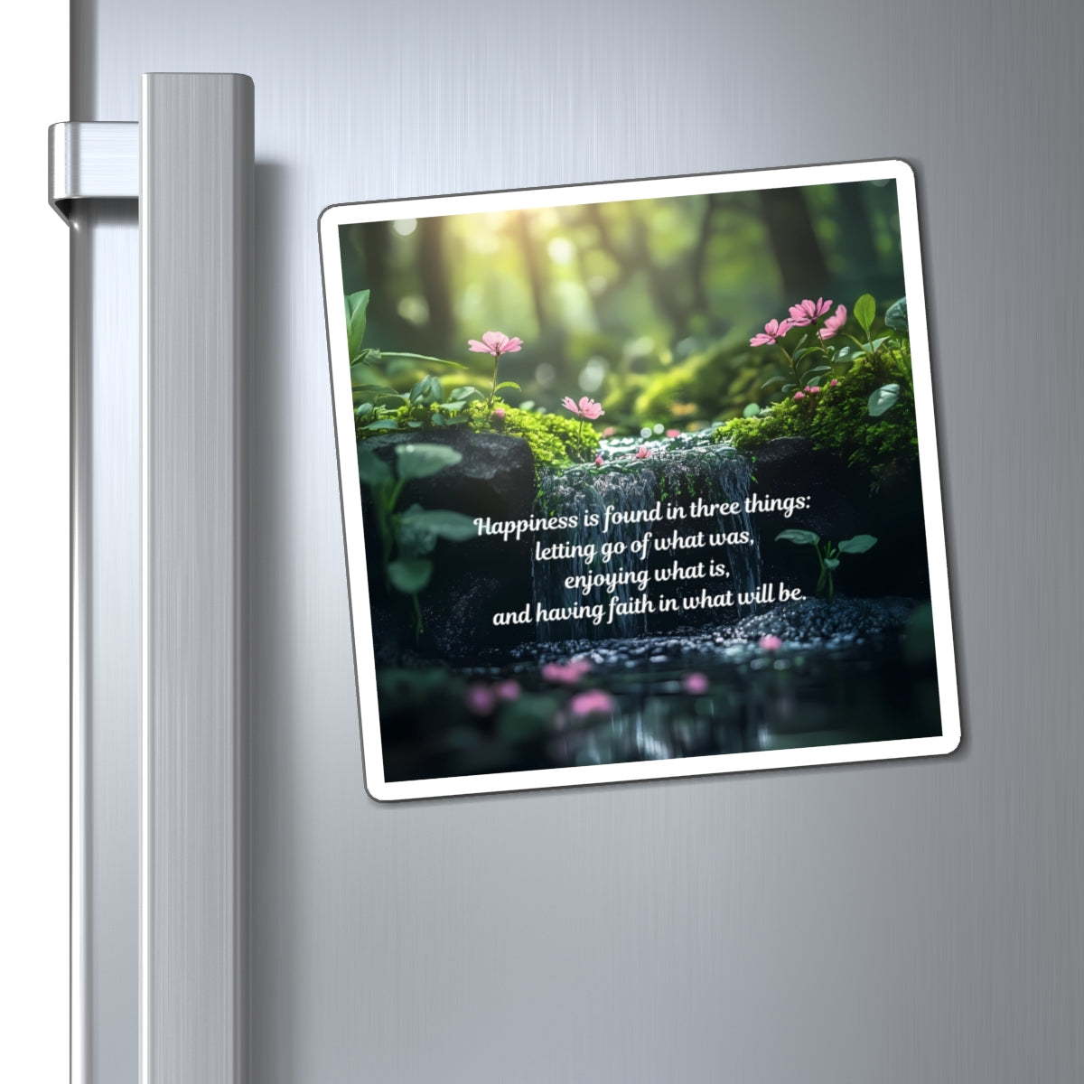 Inspirational Nature Quote Magnet - "Happiness is Found in Three Things"