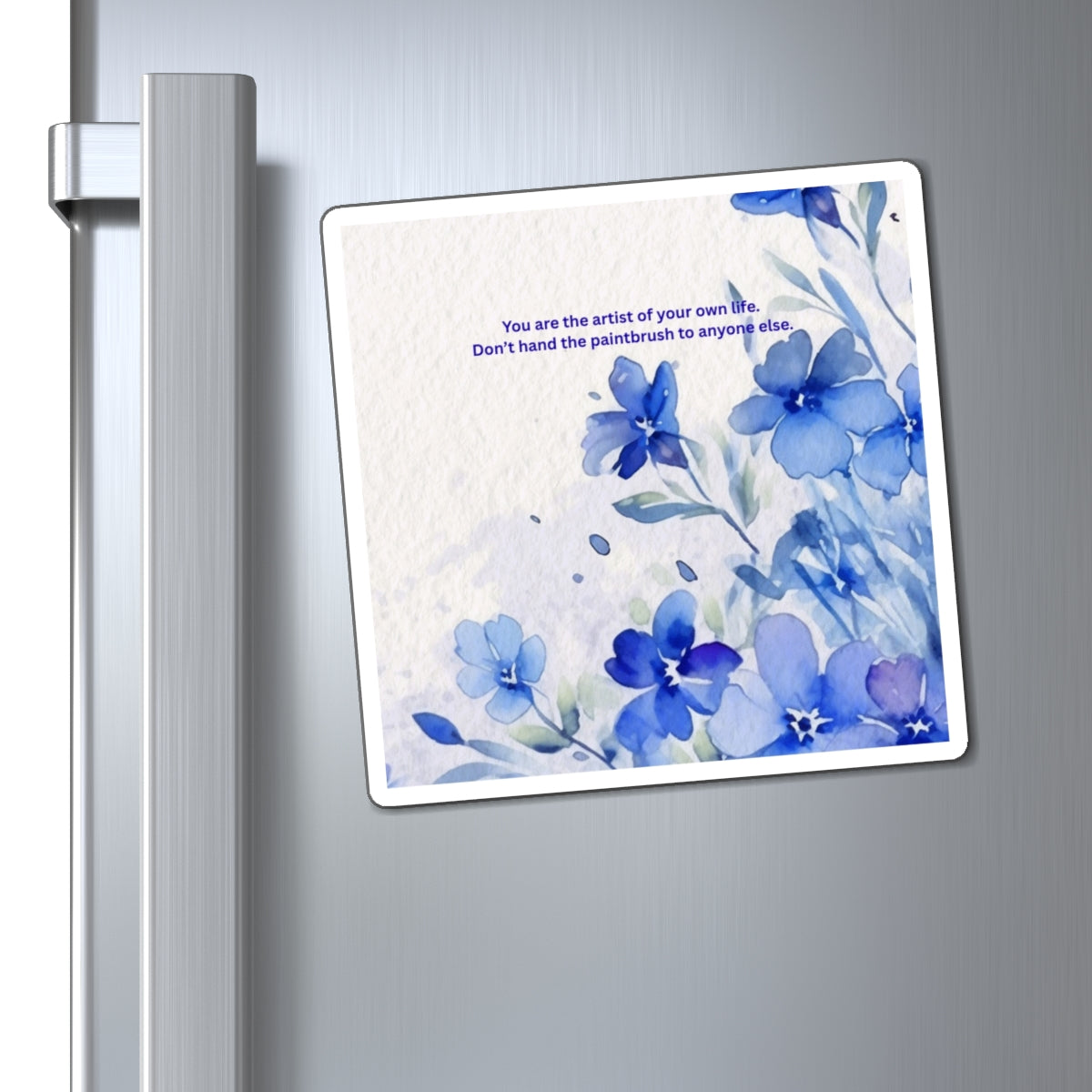 Inspirational Blue Floral Magnet — "You are the artist of your own life"