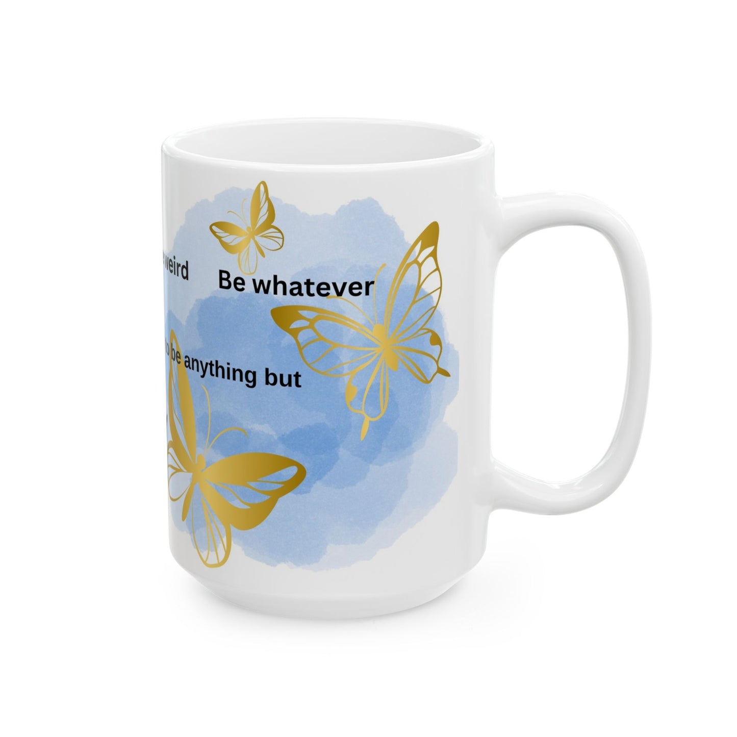 Inspirational Butterfly Ceramic Mug - Celebrate Life, Be Silly, Perfect Gift for Friends, Birthday Gift, Coffee Mug, Tea Cup, Blue Decor