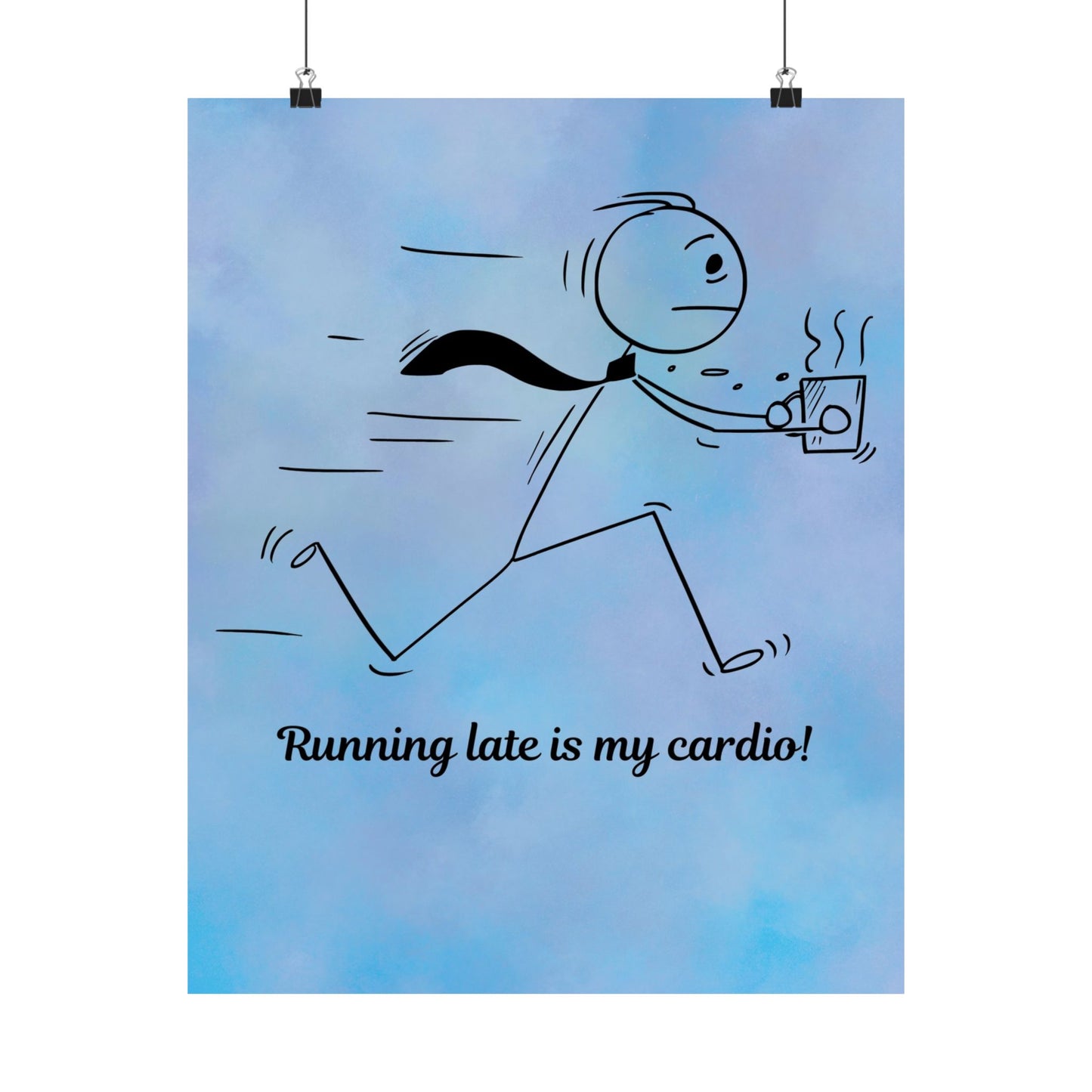 Running Late Motivational Poster, Home Office Wall Art, Gift for Coffee Lovers, Funny Decor, Running Late is My Cardio!