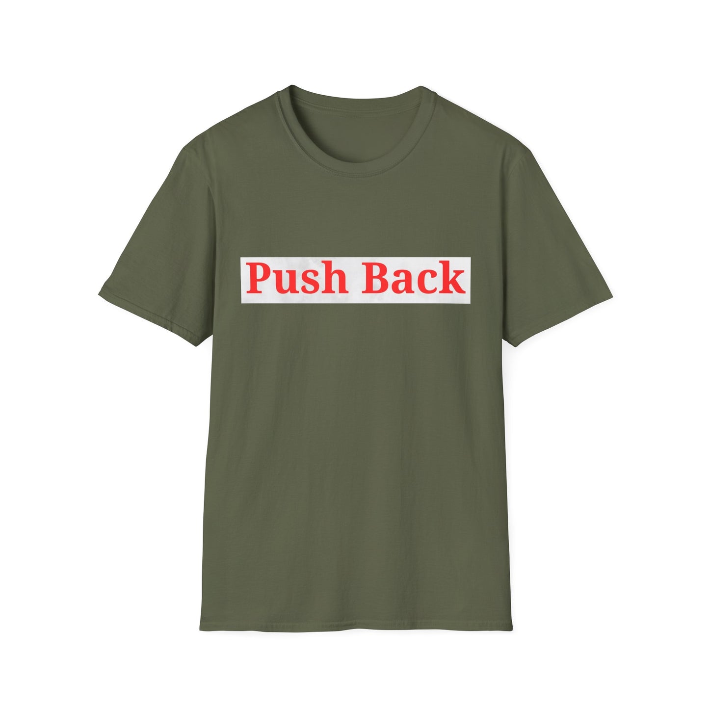 Push Back Softstyle T-Shirt - Casual Daily Wear, Gift for Friends, Empowerment Tee, Comfortable Everyday Shirt, Ideal for Events
