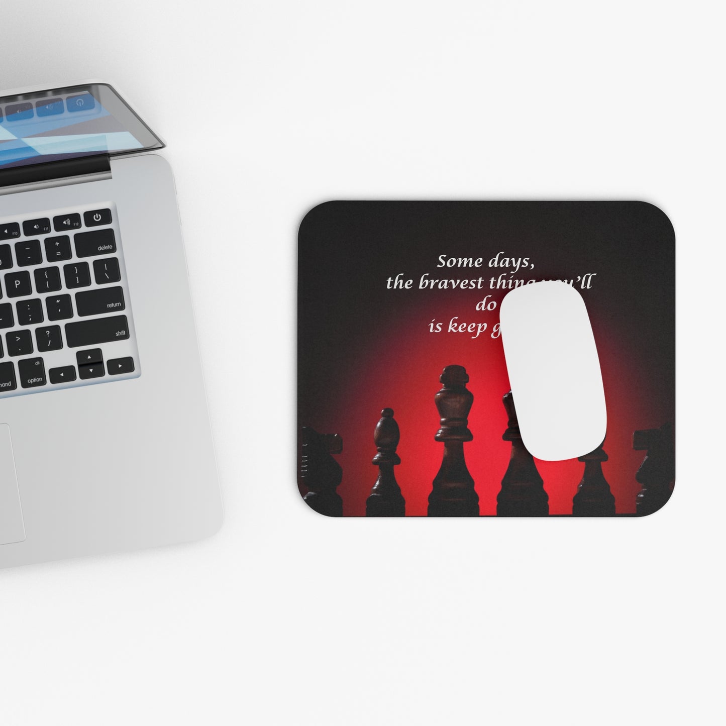 Inspirational Chess Mouse Pad — “Some days, the bravest thing you’ll do is keep going.”