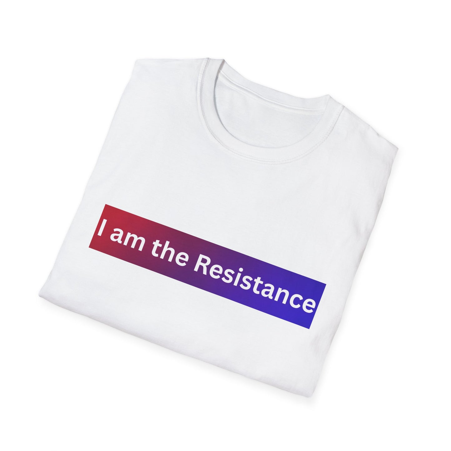 Softstyle T-Shirt - I am the Resistance, Activist Tee, Protest Shirt, Statement Apparel, Casual Wear, Gift Idea