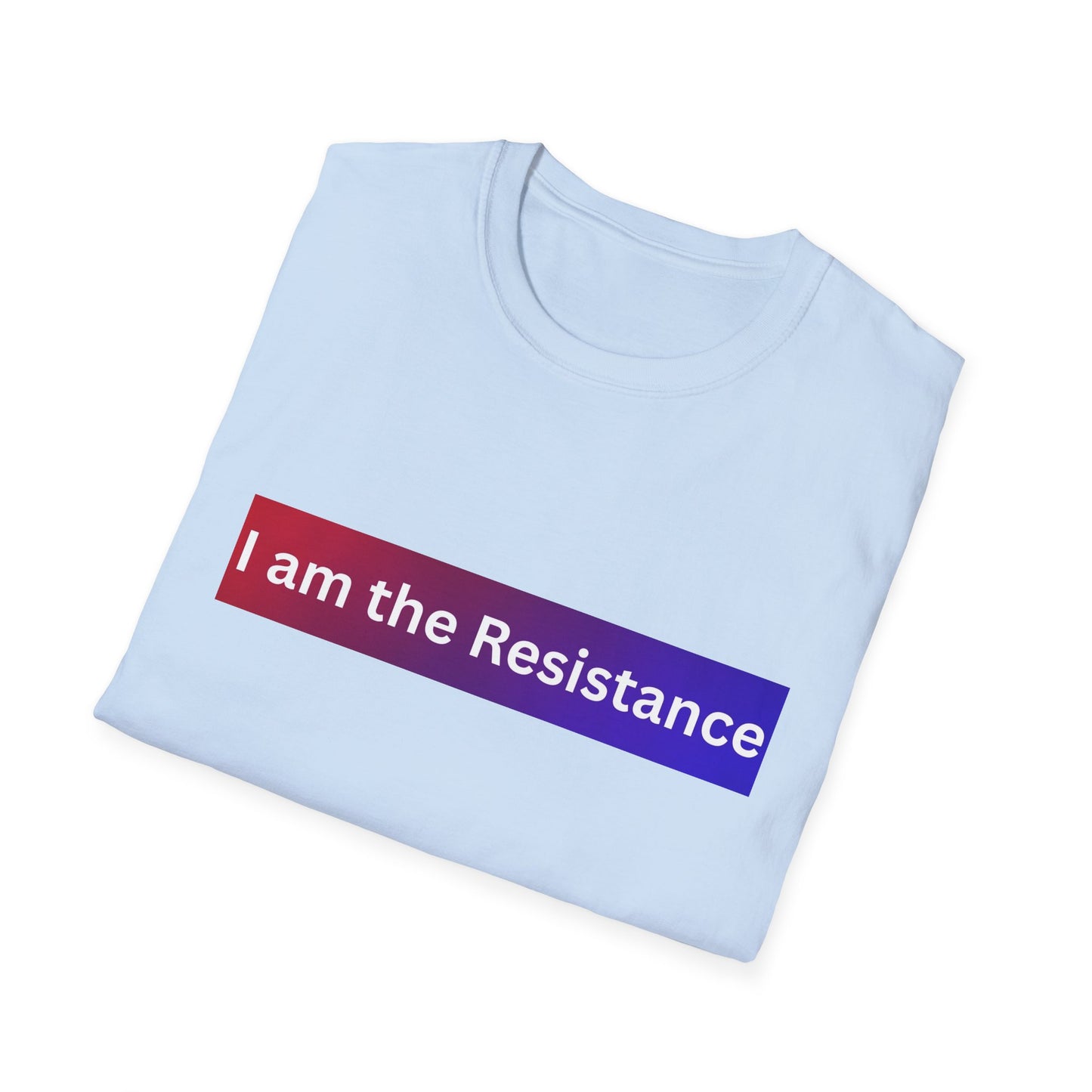 Softstyle T-Shirt - I am the Resistance, Activist Tee, Protest Shirt, Statement Apparel, Casual Wear, Gift Idea