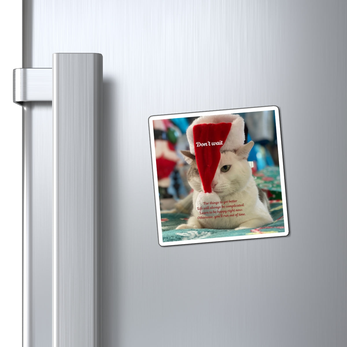 Holiday Cat Magnet – 'Don't Wait' Inspirational Christmas Refrigerator Magnet