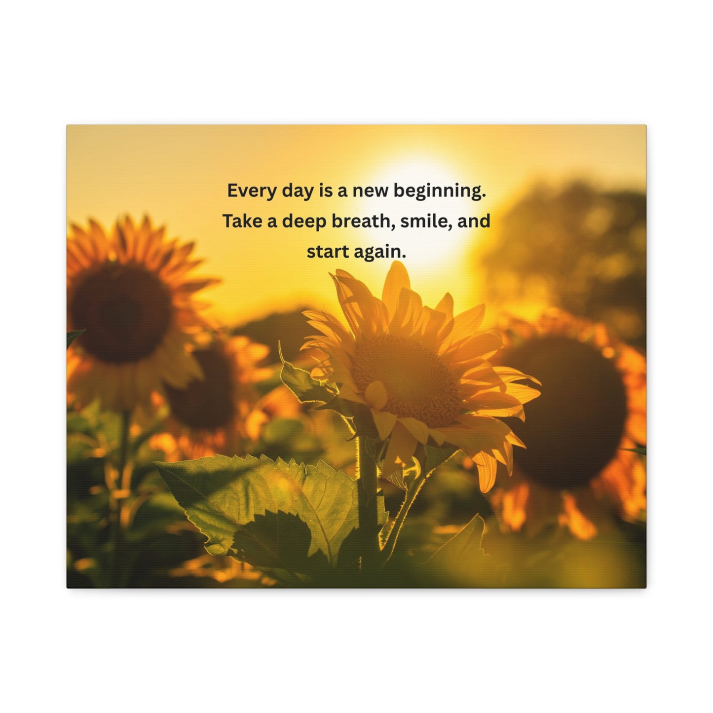 Sunflower Sunrise Canvas Print — "Every day is a new beginning" Inspirational Wall Art