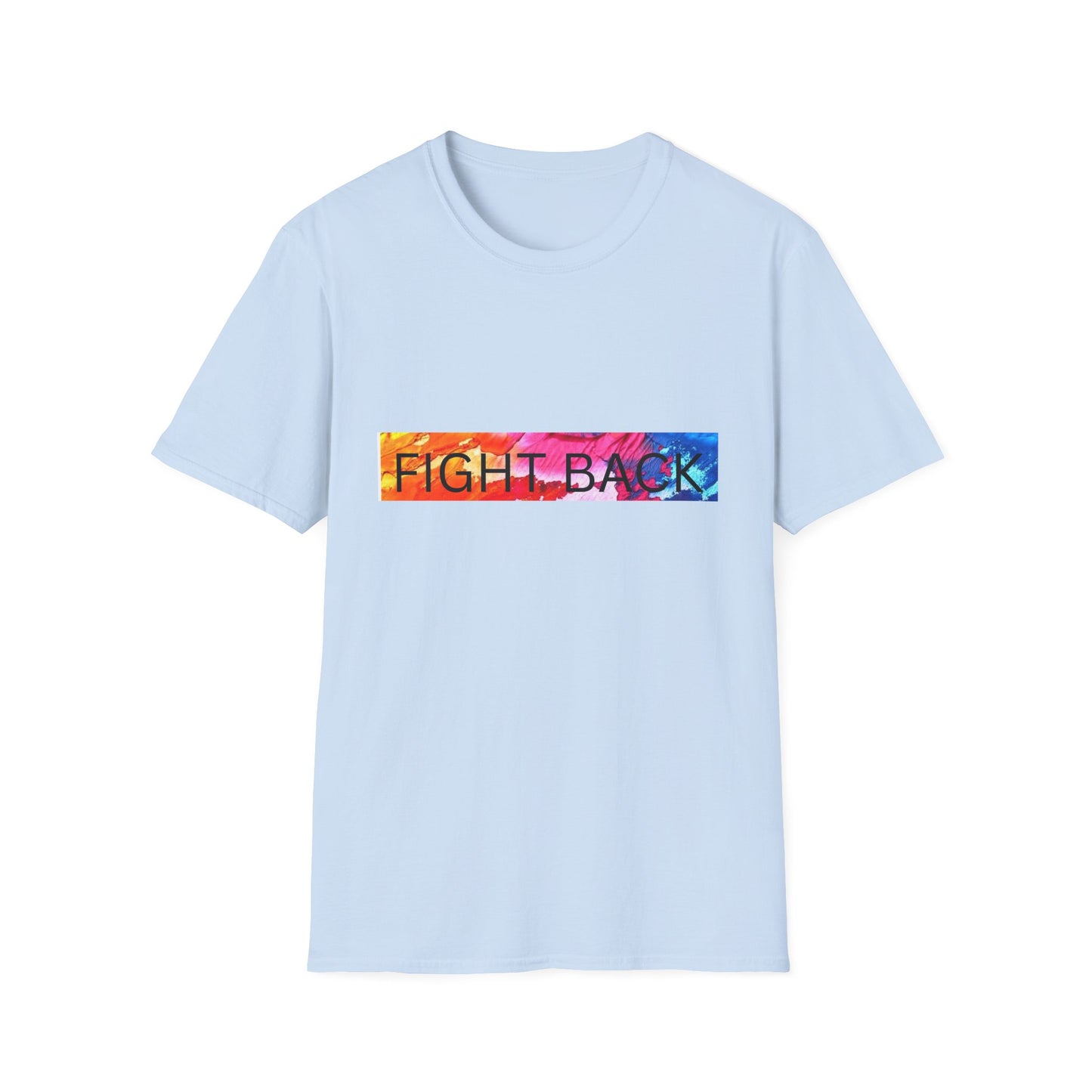 Fight Back T-Shirt, Colorful Activism Tee, Inspirational Shirt, Equality Awareness, Social Justice Apparel