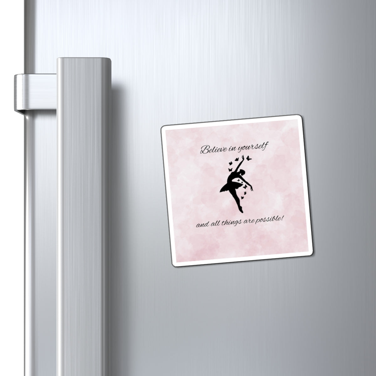 Inspirational Ballerina Magnet | Believe in Yourself, Dance Decor, Gift for Dancer, Positive Affirmation, Kitchen Decor