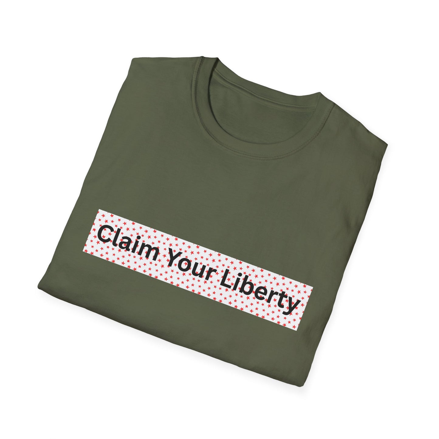 Claim Your Liberty Softstyle T-Shirt, Inspirational Tee, Everyday Wear, Gift for Freedom Lovers, Casual Style