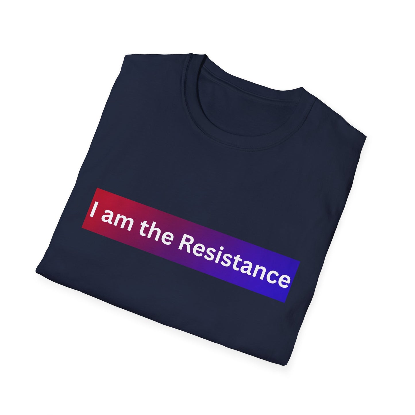 Softstyle T-Shirt - I am the Resistance, Activist Tee, Protest Shirt, Statement Apparel, Casual Wear, Gift Idea