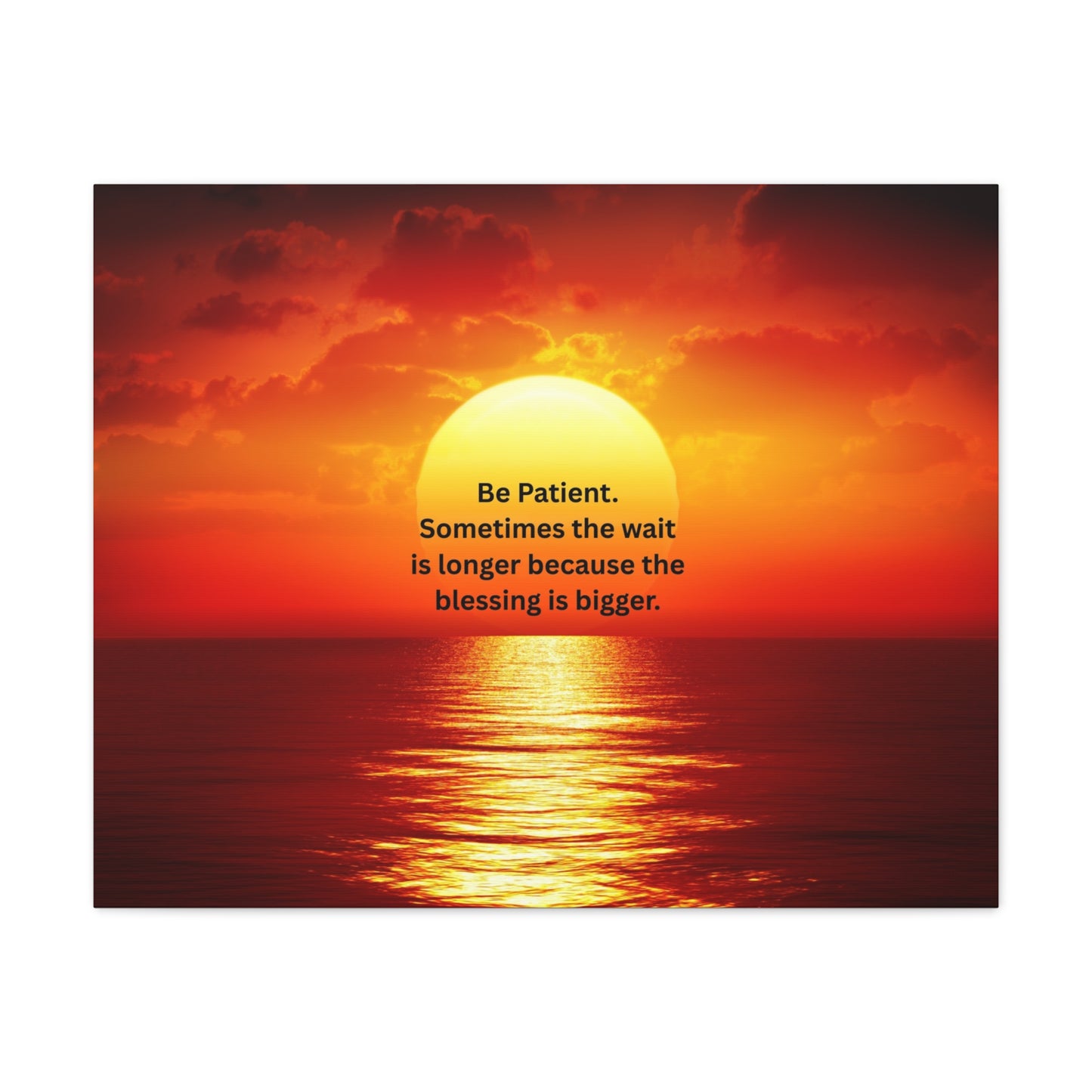 Sunset Canvas Wall Art — "Be Patient. Sometimes the wait is longer because the blessing is bigger."