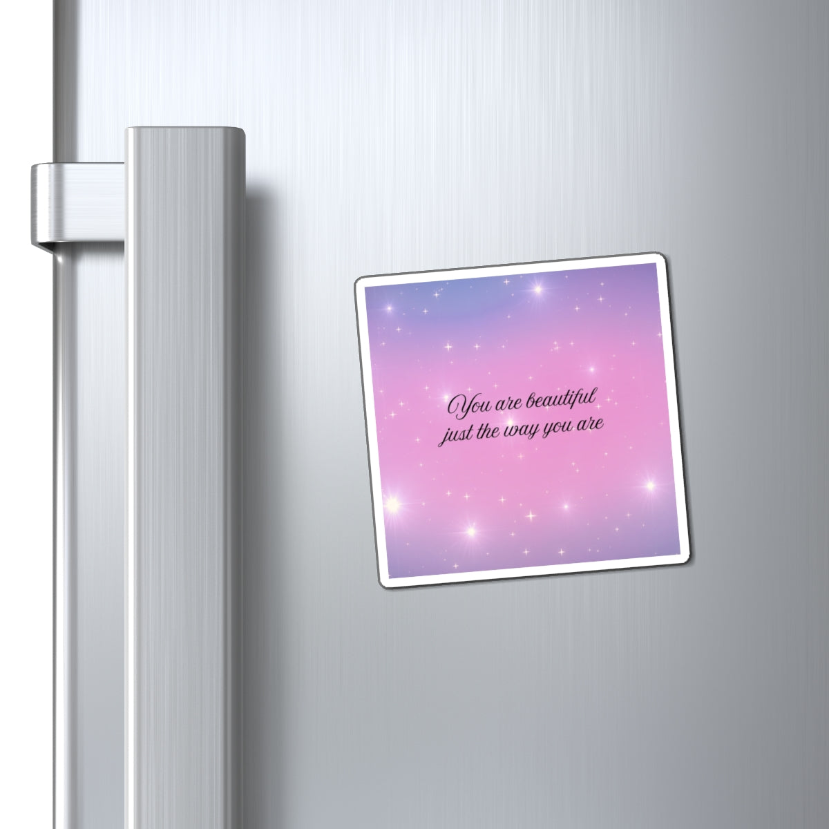 Inspirational Magnet: You Are Beautiful Just the Way You Are | Motivational Gift, Positive Affirmation, Fridge Magnet, Stylish Decor