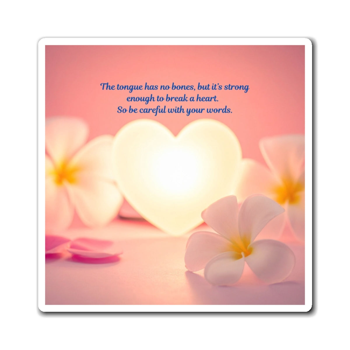 Inspirational Heart Quote Magnet — "Be Careful With Your Words" Floral Refrigerator Magnet
