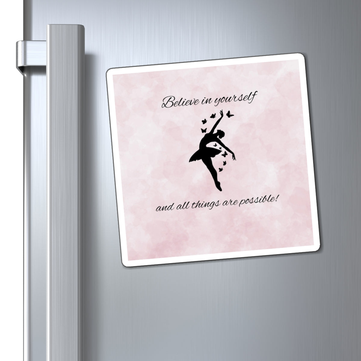 Inspirational Ballerina Magnet | Believe in Yourself, Dance Decor, Gift for Dancer, Positive Affirmation, Kitchen Decor
