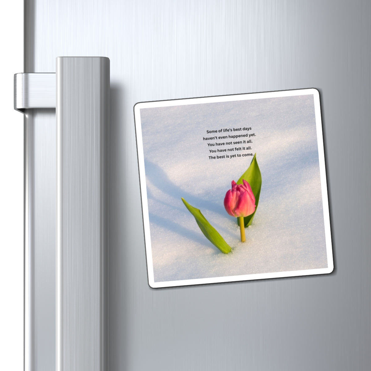 Inspirational Tulip Magnet — "The Best Is Yet to Come" Refrigerator Magnet