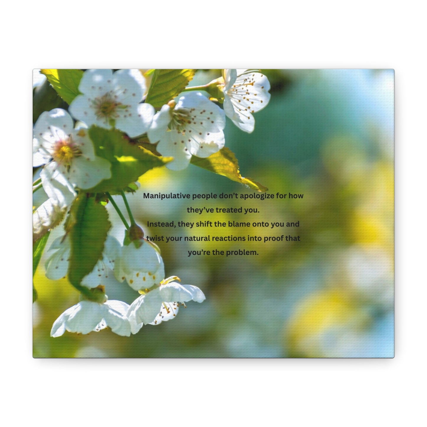 Inspirational Floral Canvas Wall Art — "Manipulative people don't apologize" Quote