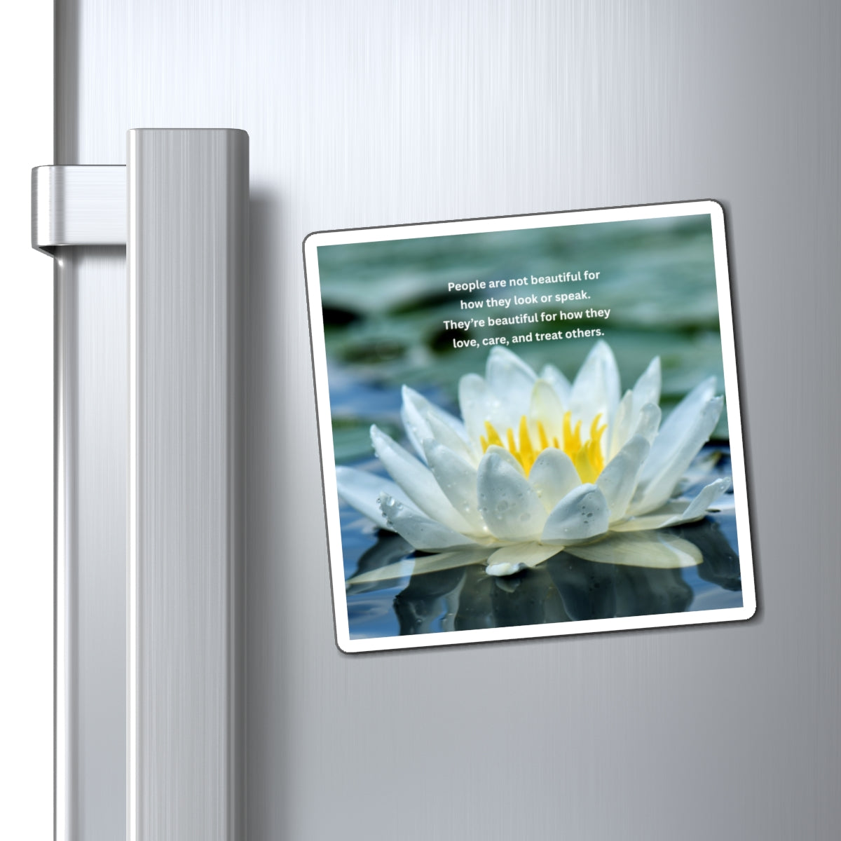 Inspirational Lotus Magnet — "People are not beautiful for how they look" Refrigerator Decor