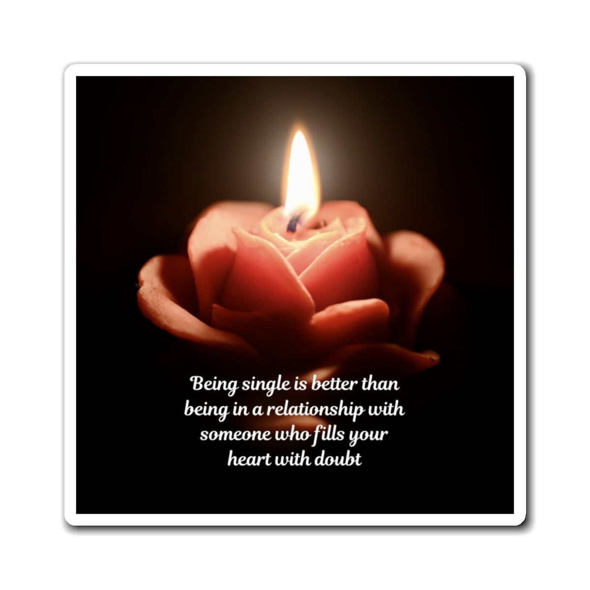 Magnet – 'Being Single Is Better' Inspirational Candle Quote Refrigerator Magnet