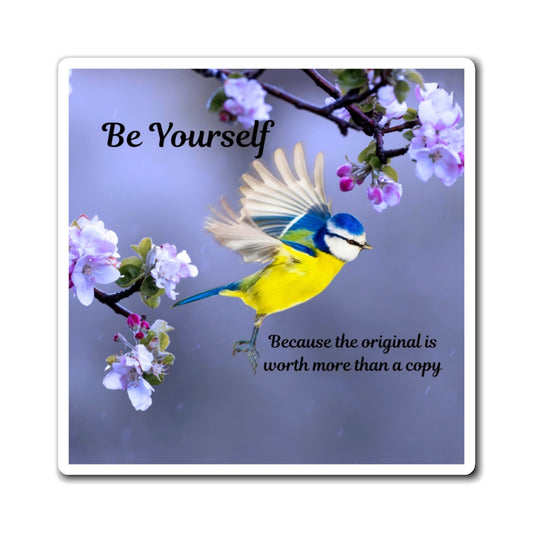 Inspirational Bird Magnet - Be Yourself, Flower Decor, Unique Gifts for Home, Artful Fridge Magnet, Positive Quotes
