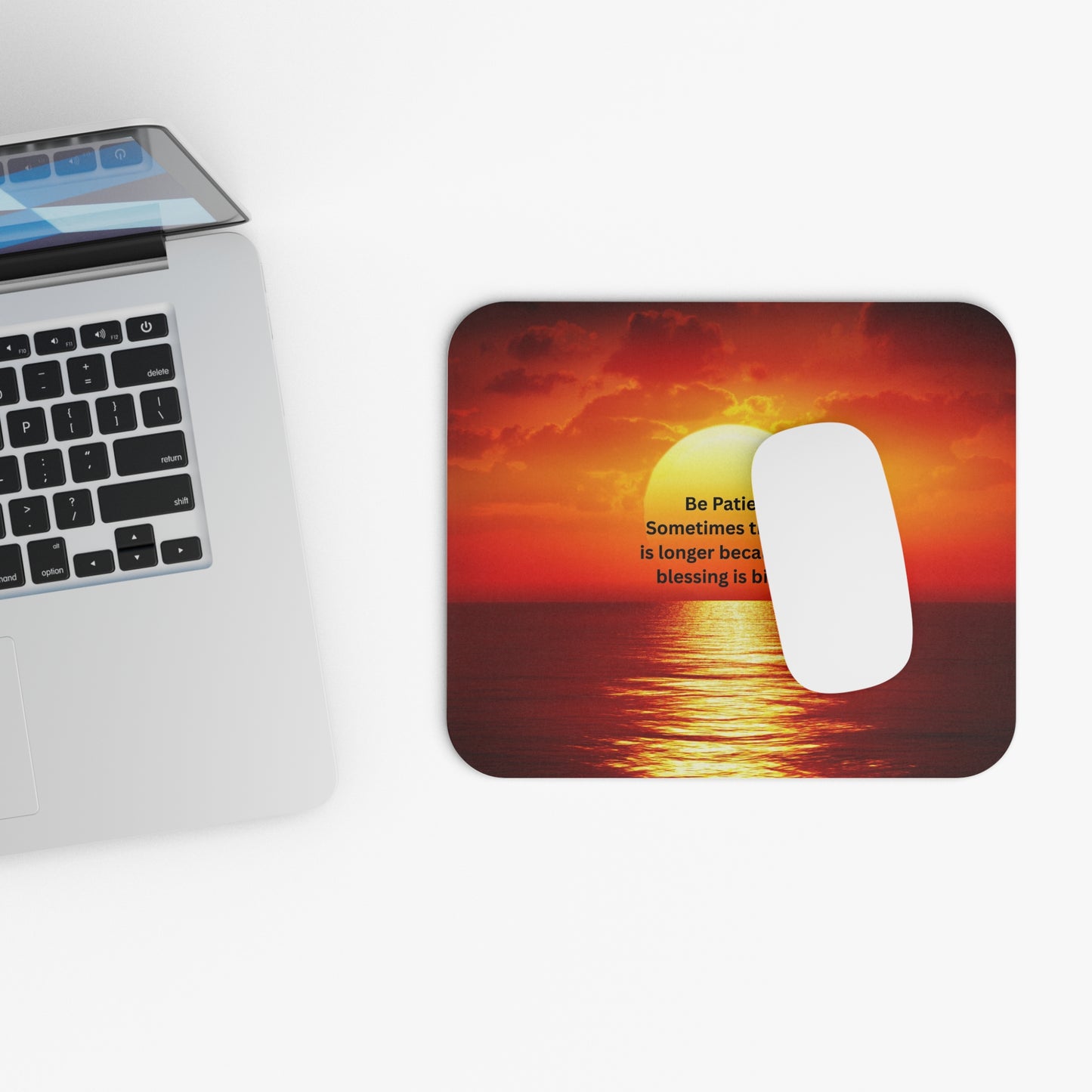 Inspirational Sunrise Mouse Pad — "Be Patient. Sometimes the wait is longer because the blessing is bigger."