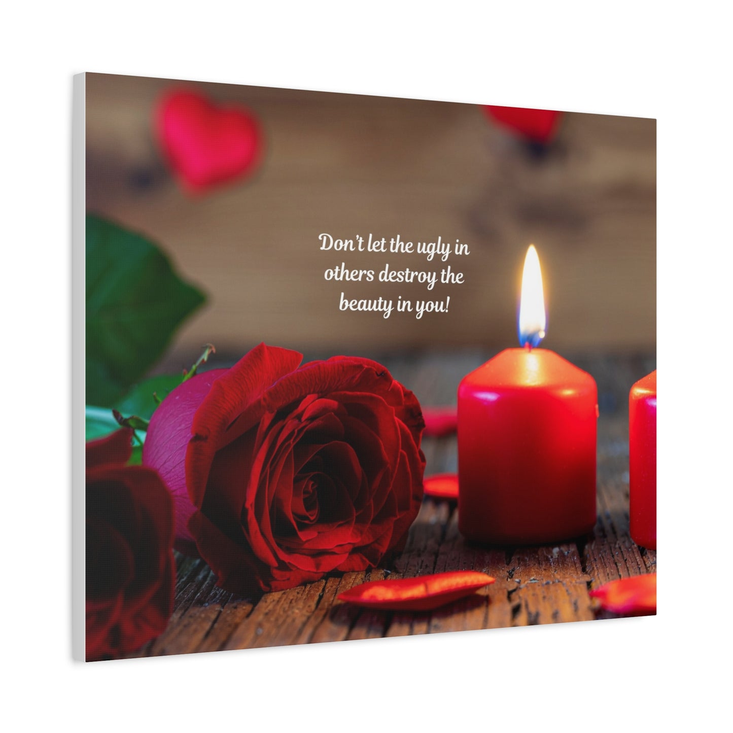 Canvas Wall Art — Romantic Rose & Candle with Quote “Don’t let the ugly in others destroy the beauty in you!”