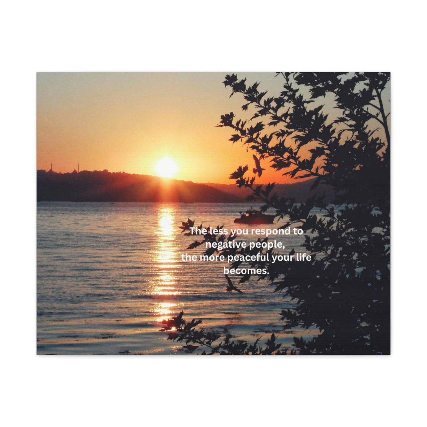 Sunset Lake Canvas Wall Art — "The less you respond to negative people…" Inspirational Quote