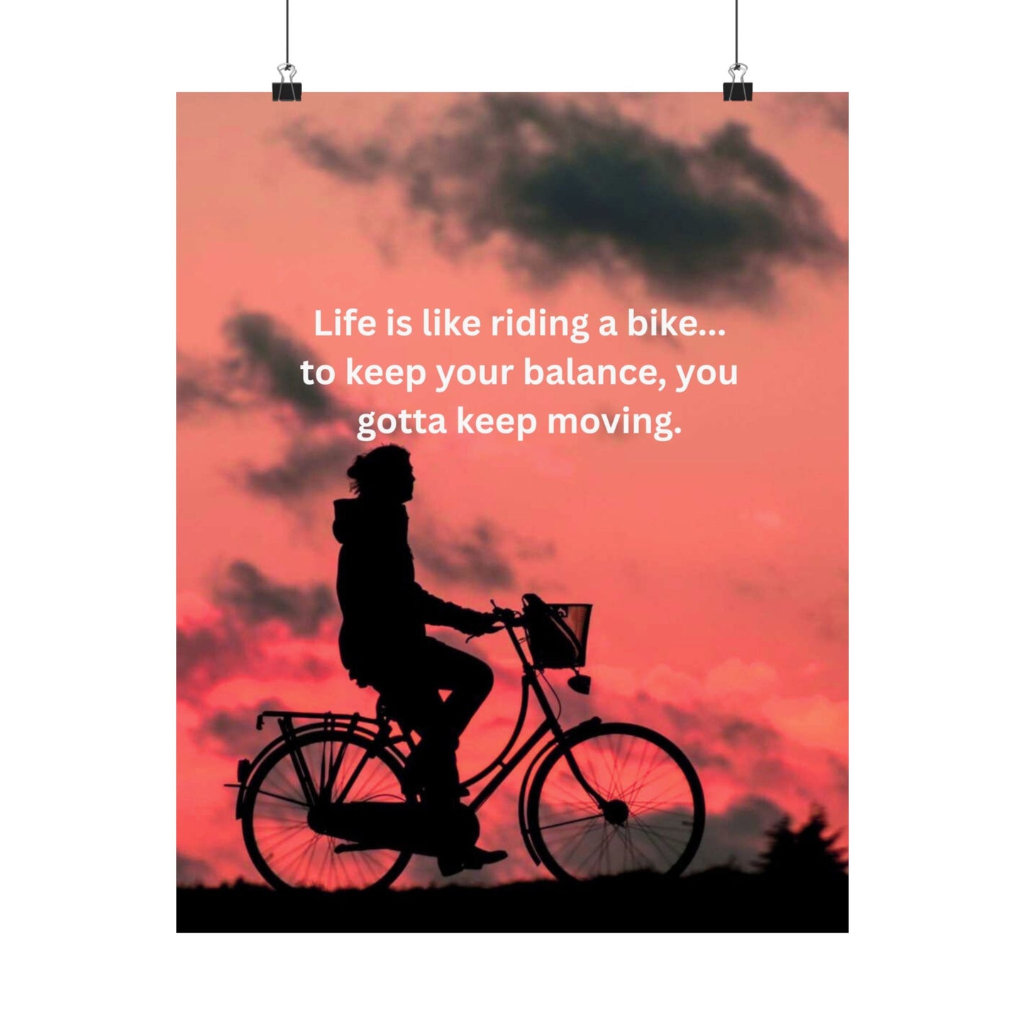Motivational Bike Poster — "Life is like riding a bike... to keep your balance, you gotta keep moving." Matte Vertical Wall Art
