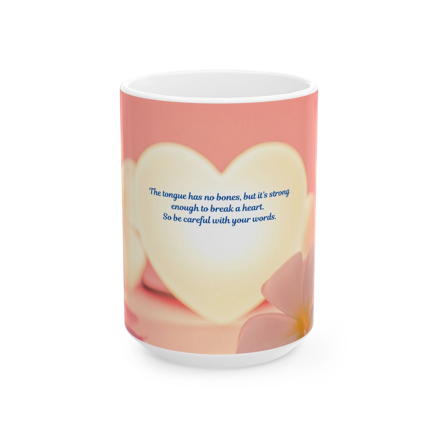 Ceramic Mug — 'Be Careful With Your Words' Heart Quote Coffee Mug (11oz, 15oz)