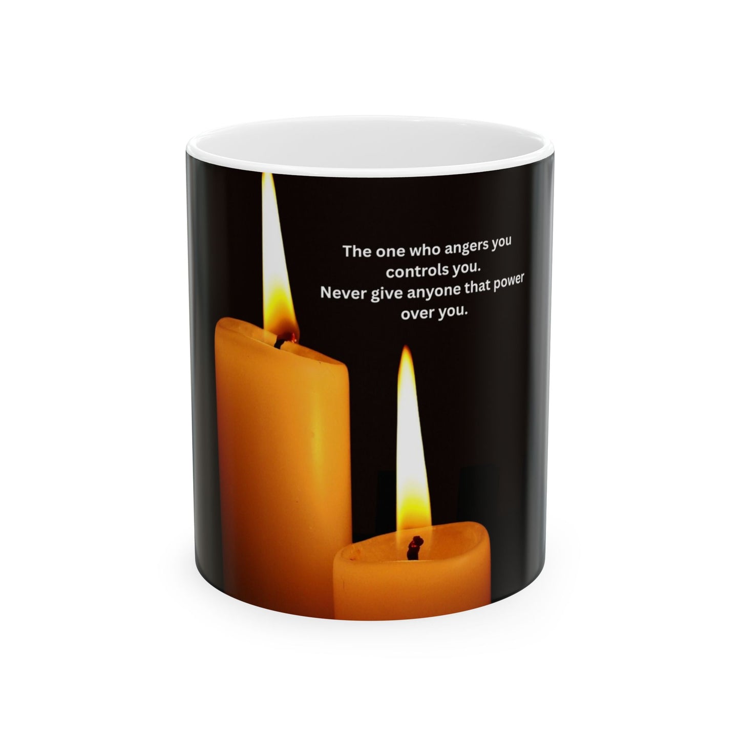 Ceramic Mug — Inspirational Candle Design with Quote ‘Never Give Anyone That Power Over You’