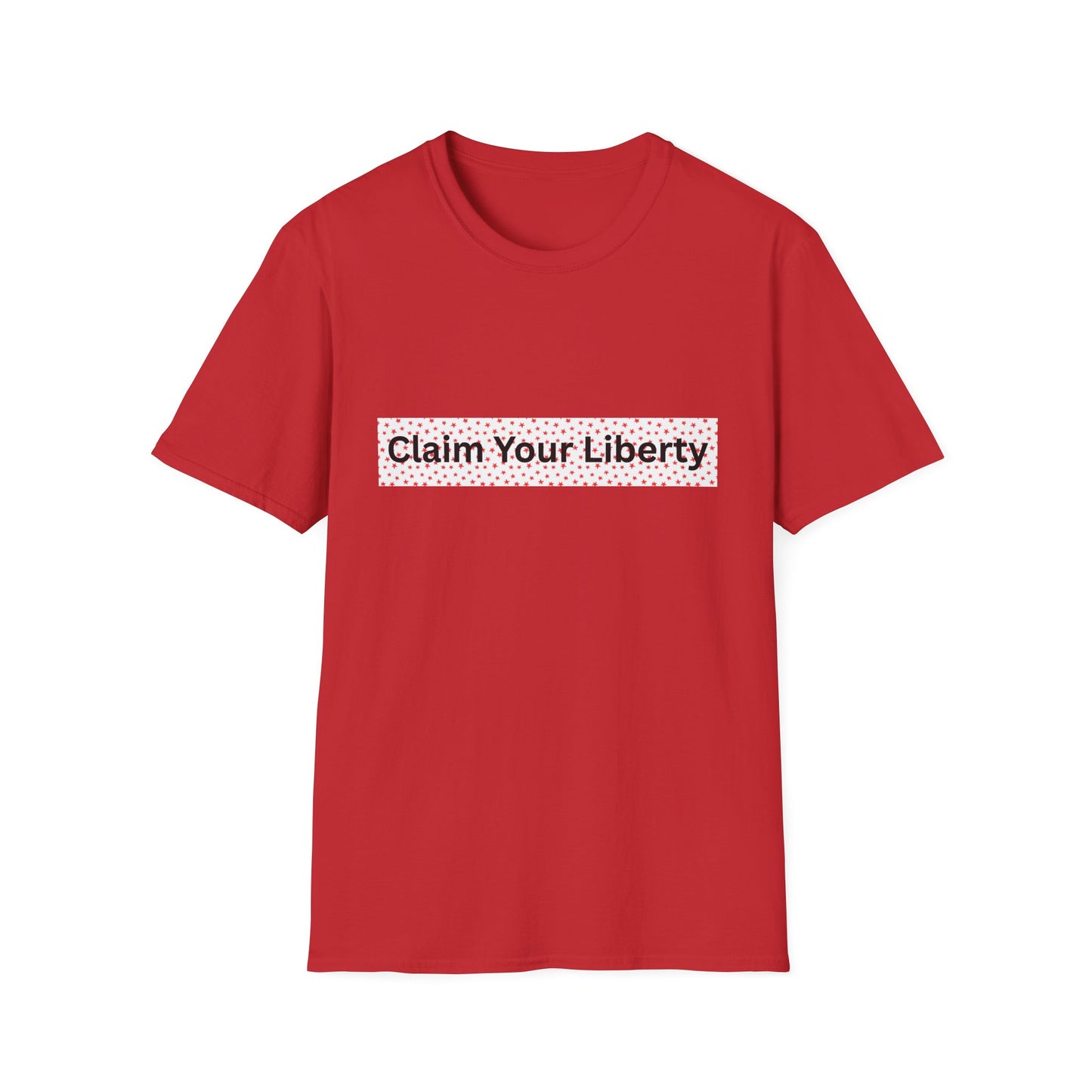 Claim Your Liberty Softstyle T-Shirt, Inspirational Tee, Everyday Wear, Gift for Freedom Lovers, Casual Style