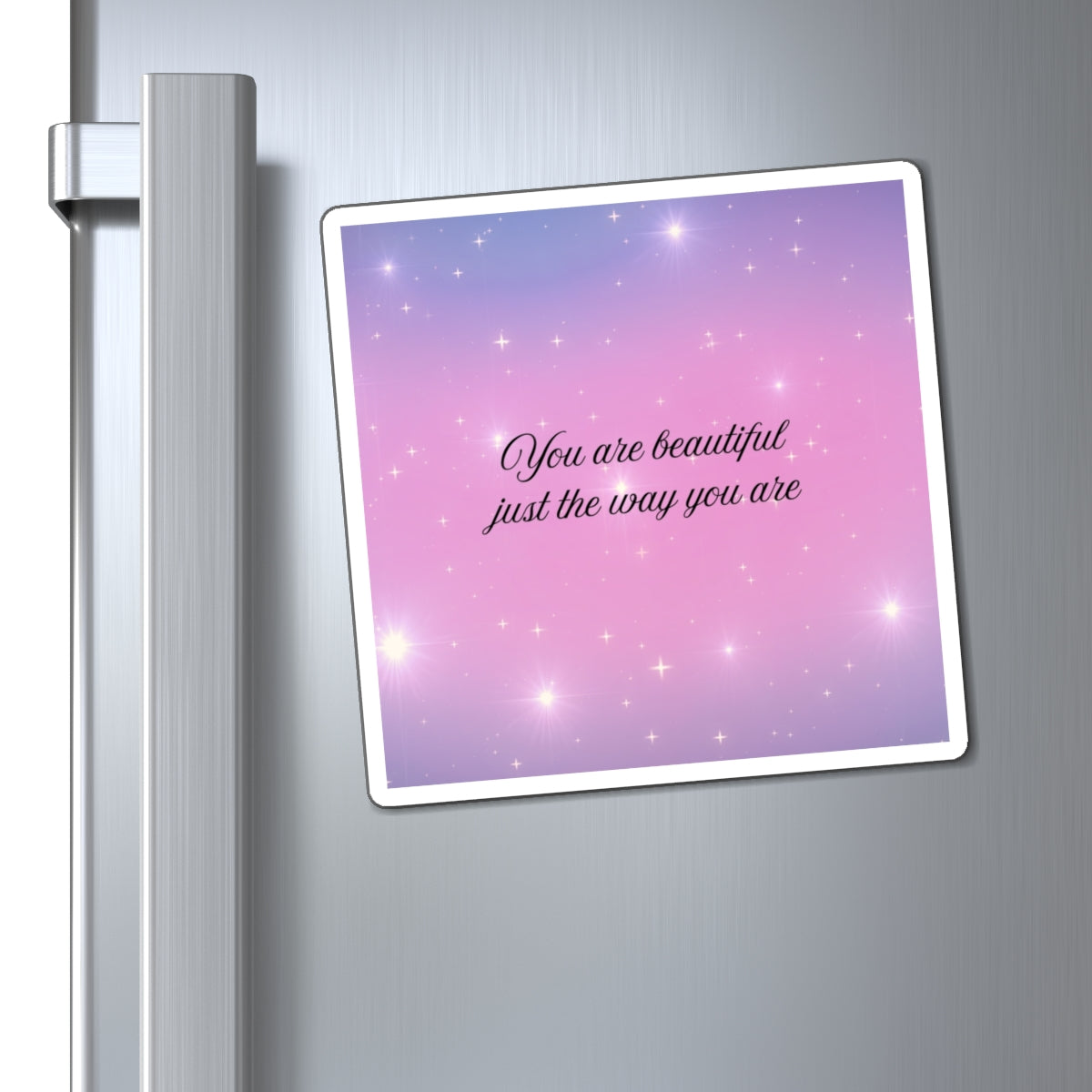 Inspirational Magnet: You Are Beautiful Just the Way You Are | Motivational Gift, Positive Affirmation, Fridge Magnet, Stylish Decor