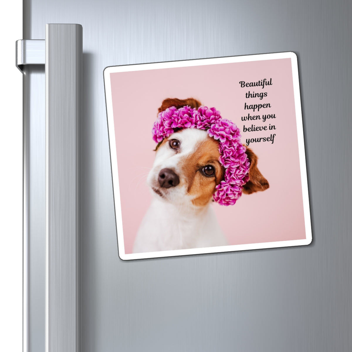 Inspirational Pet Magnet - Cute Dog Decor, Believe in Yourself, Home Fridge Magnet, Motivational Gift, Dog Lover's Decor