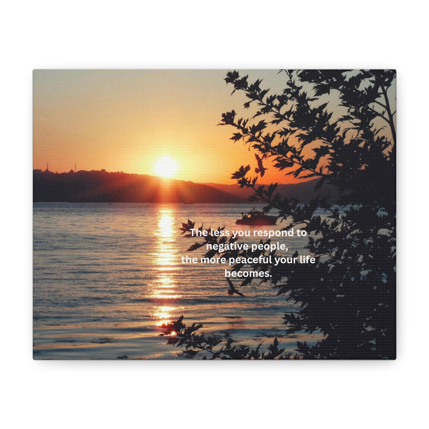 Sunset Lake Canvas Wall Art — "The less you respond to negative people…" Inspirational Quote