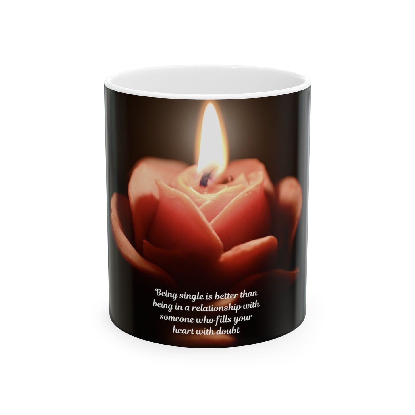 Rose Candle Ceramic Mug — Inspirational Single Life Quote Coffee Cup (11oz & 15oz)