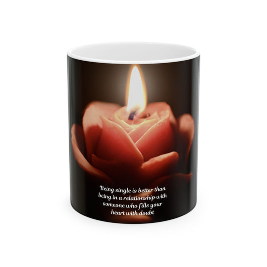Rose Candle Ceramic Mug — Inspirational Single Life Quote Coffee Cup (11oz & 15oz)