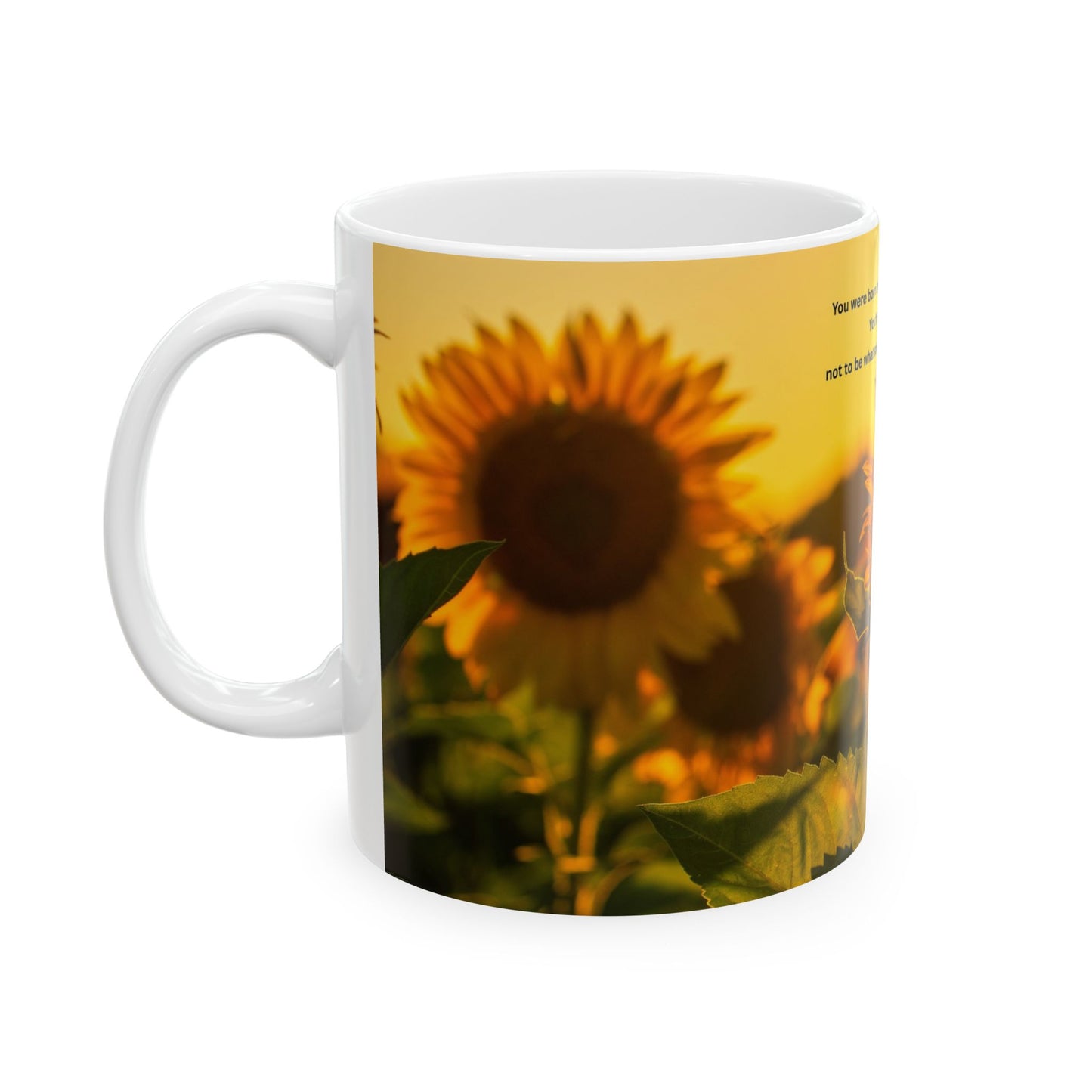 Sunflower Inspirational Ceramic Mug – "You were born to be real, not to be perfect" (11oz & 15oz)