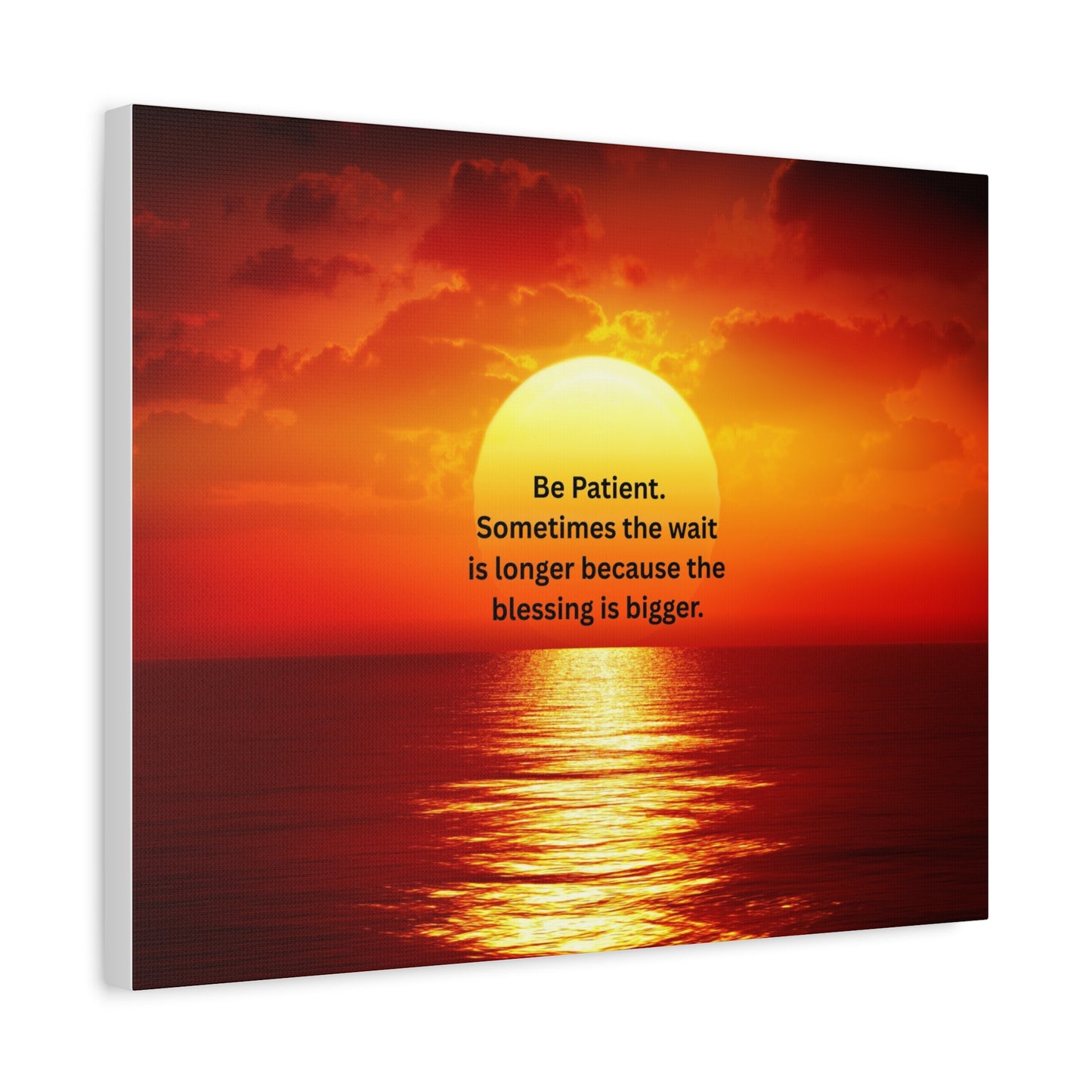 Sunset Canvas Wall Art — "Be Patient. Sometimes the wait is longer because the blessing is bigger."