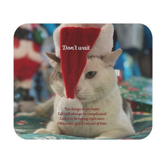 Holiday Cat Mouse Pad — "Don't Wait" Inspirational Desk Pad