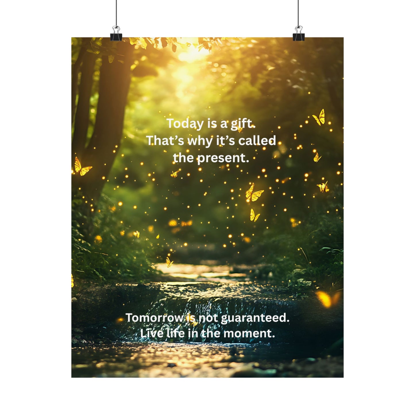 Inspirational Forest Poster – "Today is a gift. That's why it's called the present." Matte Vertical Wall Art