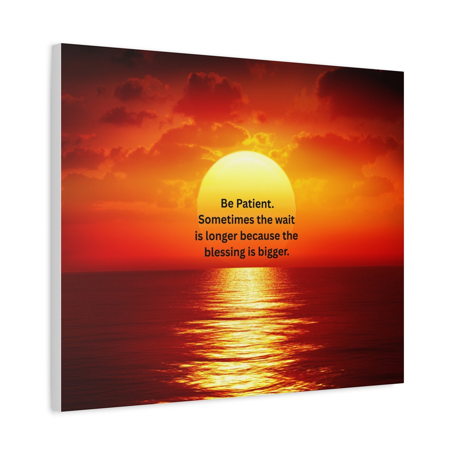 Sunset Canvas Wall Art — "Be Patient. Sometimes the wait is longer because the blessing is bigger."