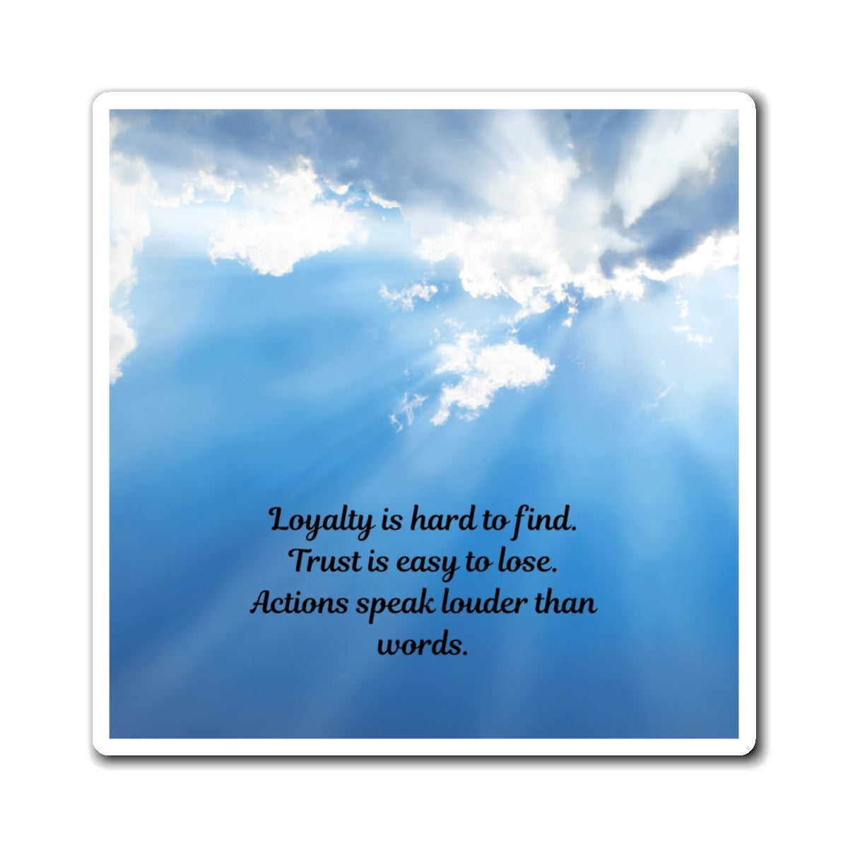 Inspirational Quote Magnet - Loyalty & Trust Reminder, Motivational Fridge Magnet, Home Decor, Gift for Friends, Positive Affirmation