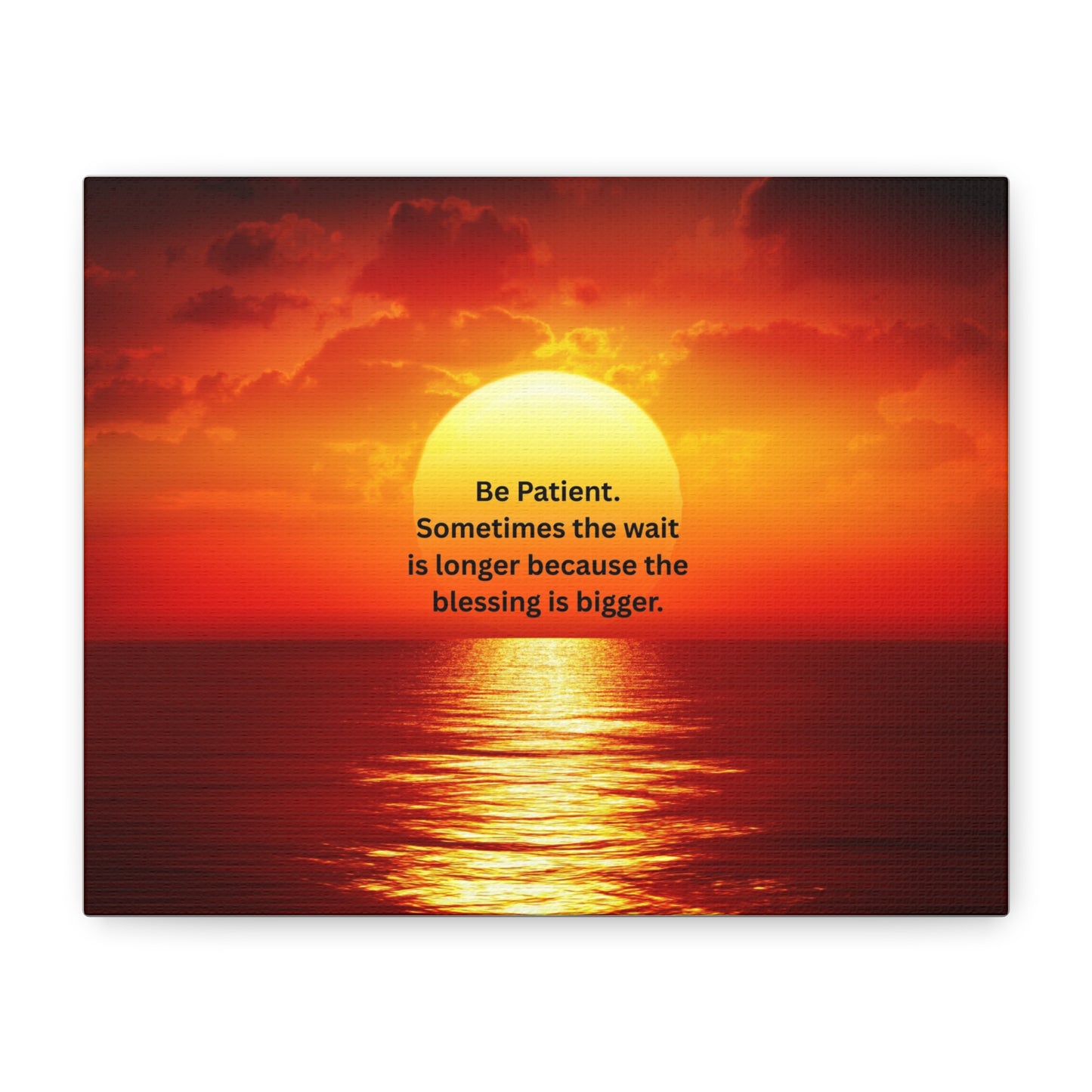 Sunset Canvas Wall Art — "Be Patient. Sometimes the wait is longer because the blessing is bigger."